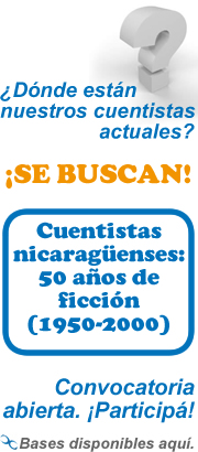 Convocatoria para antolog&iacute;a Cuentistas nicarag&uuml;enses: 50 a&ntilde;os de ficci&oacute;n (1950-2000)